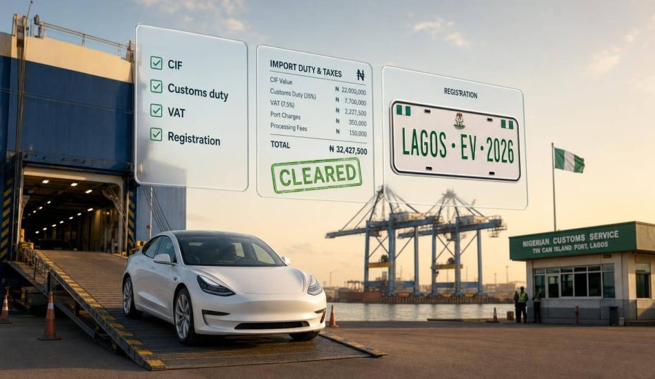 How to Import an Electric Car to Nigeria in 2026: Costs, Customs & Registration