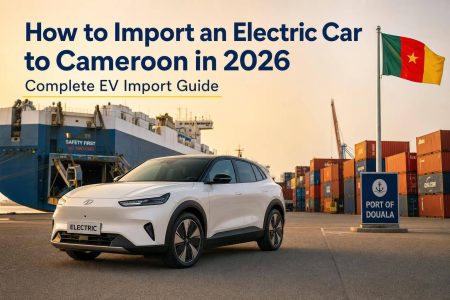 How to Import an Electric Car to Cameroon in 2026: Complete EV Import Guide