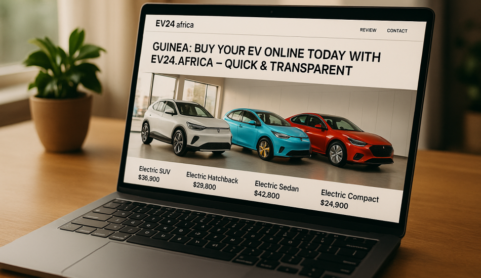 Guinea: Buy Your EV Online Today with EV24.africa – Quick & Transparent