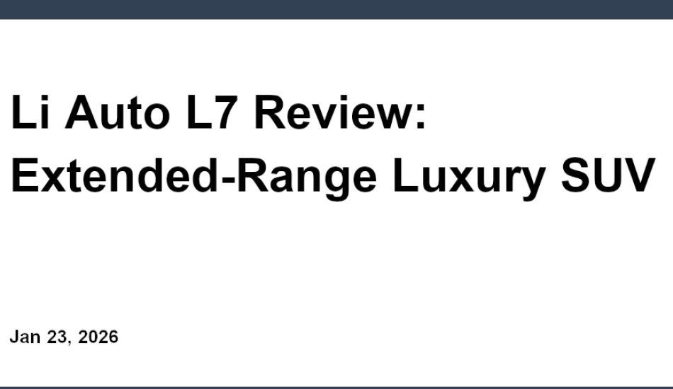 Li Auto L7 Review: Extended-Range Luxury SUV